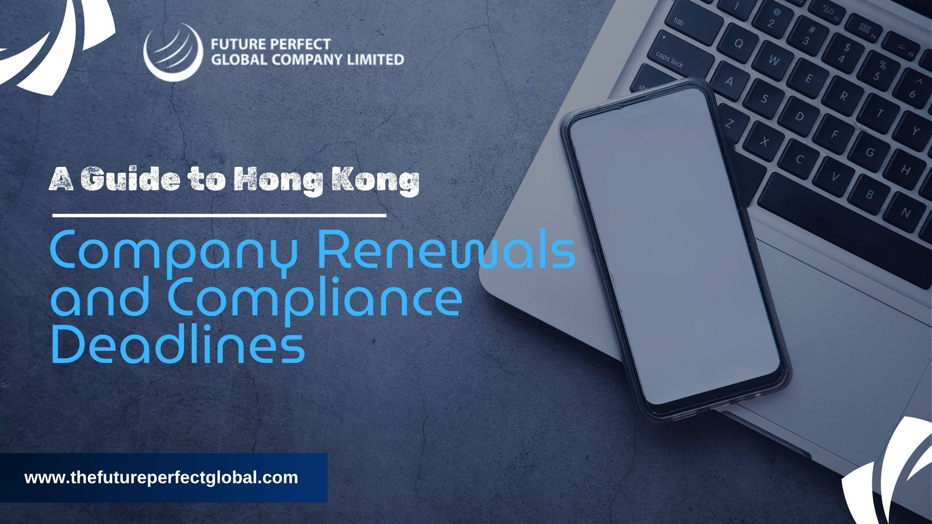 A Guide to Hong Kong Company Renewals and Compliance Deadlines