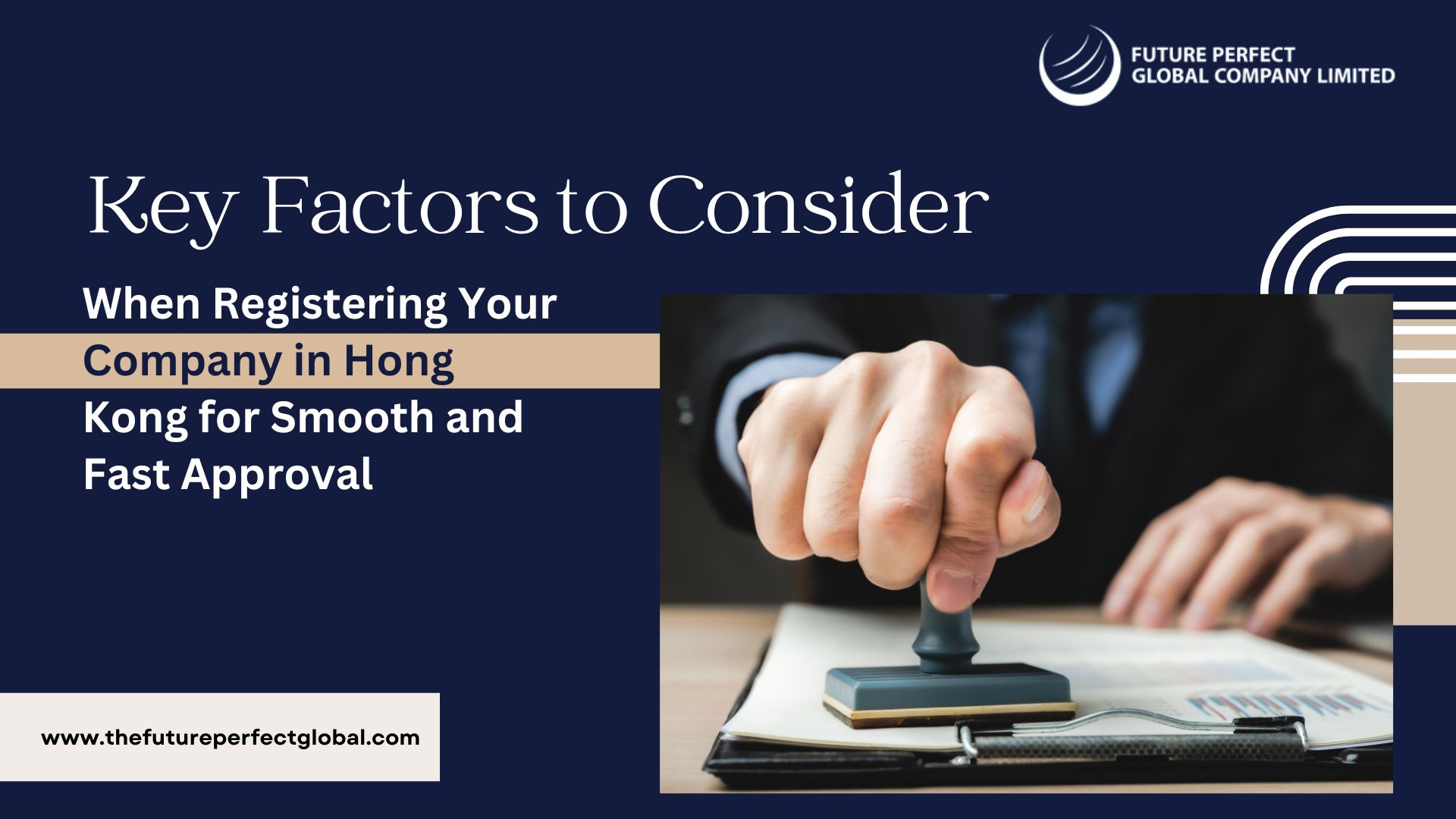 Key Factors to Consider When Registering Your Company in Hong Kong for Smooth and Fast Approval