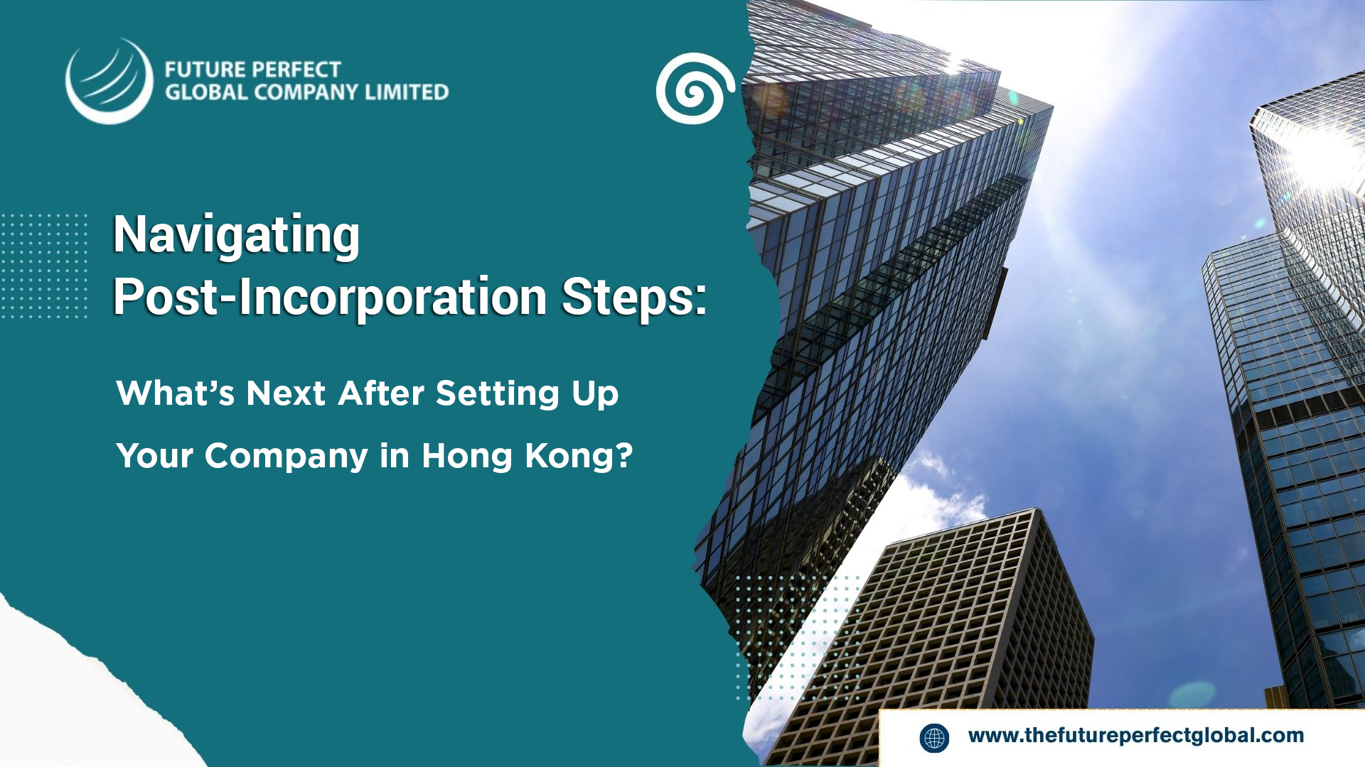 Navigating Post-Incorporation Steps: What’s Next After Setting Up Your Company in Hong Kong?